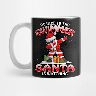 Be Nice To The Swimmer Santa is Watching Mug